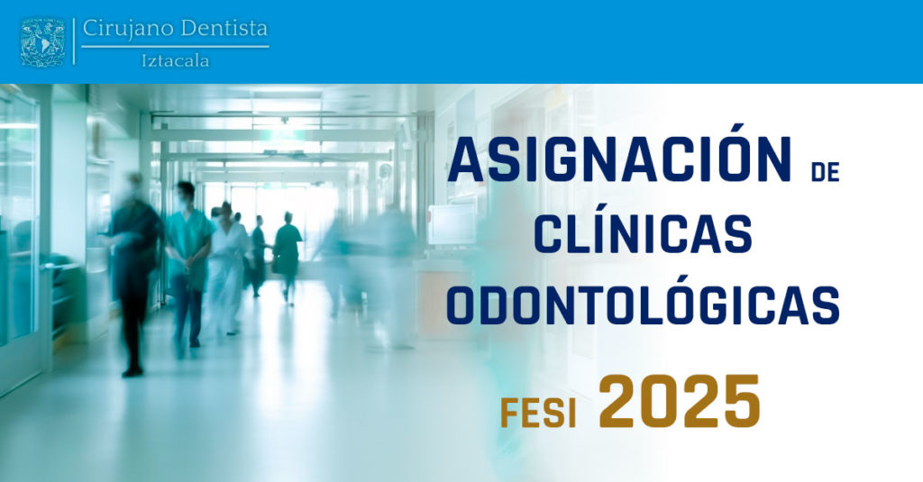 Asignación de Clínicas Odontológicas FESI 2025 Cirujano Dentista